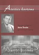 Ateities kartoms. Naujas žvilgsnis į Jono Švedo gyvenimą ir veiklą