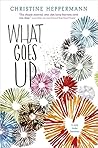 What Goes Up: A Powerful YA Novel-in-Verse About Family, Betrayal, and Forgiveness
