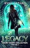 Legacy: Short Story Collection, Vol. 2 Legacy: Short Story Collection, Vol. 2