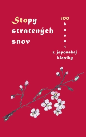Stopy stratených snov (100 básní z japonskej klasiky)