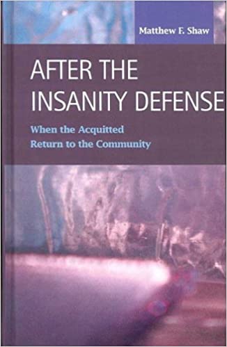 After the Insanity Defense: When the Acquitted Return to the Community (Criminal Justice: Recent Scholarship)
