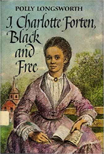 I, Charlotte Forten, Black and Free