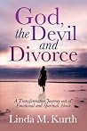 God, The Devil and Divorce by Linda M. Kurth