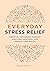 Everyday Stress Relief by Ruth C. White