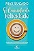 O caminho da felicidade: Encontrando a verdadeira alegria em um mundo de decepções e expectativas frustradas