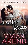 A Wild Ride by Vivian Arend A Wild Ride by Vivian Arend