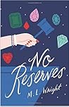 No Reserves by M.L. Wright No Reserves by M.L. Wright