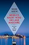 Wenn es Nacht wird am Lago Maggiore: Ein Fall für Matteo Basso (Matteo Basso ermittelt 4) (German Edition) Wenn es Nacht wird am Lago Maggiore: Ein Fall für Matteo Basso (Matteo Basso ermittelt 4) (German Edition)