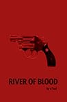 River of Blood by O'Fuel River of Blood by O'Fuel