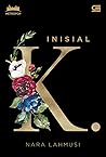 Inisial K by Nara Lahmusi