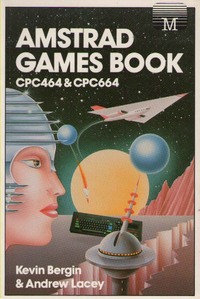 Amstrad Games Book: CPC 464 and CPC 664