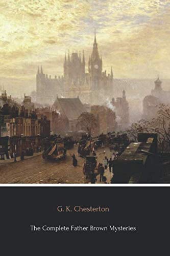 The Complete Father Brown Mysteries