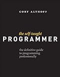 The Self-Taught Programmer: The Definitive Guide to Programming Professionally