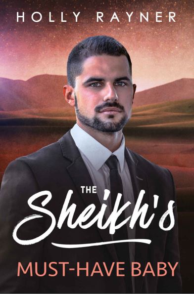 The Sheikh's Must-Have Baby (All He Desires #1)