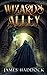 Wizard's Alley by James Haddock