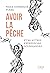 Avoir la pêche et 99 autres expressions gourmandes (French Edition)