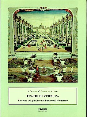 Teatri di verzura: La scena del giardino dal barocco al Novecento (Giardini, città, territorio) (Italian Edition)