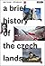 A Brief History of the Czec...
