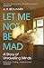 Let Me Not Be Mad: A Story of Unravelling Minds