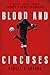 Blood and Circuses: A Football Journey Through Europe’s Rebel Republics
