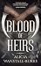 Blood of Heirs (The Coraidic Sagas, #1)