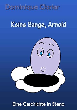 Keine Bange, Arnold: Eine Geschichte in Steno