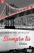 Siempre tú 1. Dulce