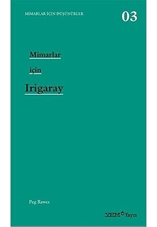 Mimarlar Icin Irigaray