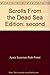 Scrolls from the Dead Sea: An Exhibition of Scrolls and Archaeological Artifacts from the Collections of the Israel Antiquities Authority