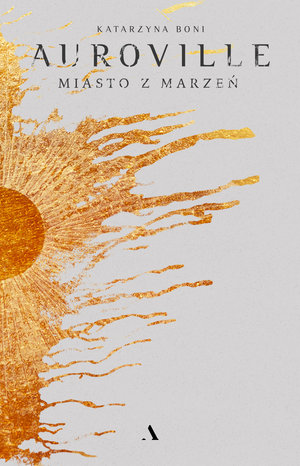 Auroville: Miasto z marzeń