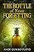 The Bottle Of Never Forgett...