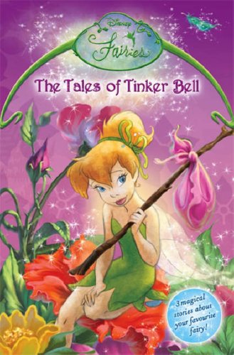 Disney Fairies – The Tales of Tinker Bell: The Trouble With Tink; Tink Takes Charge; A Masterpiece for Bess (Paperback)