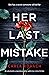 Her Last Mistake (Detective...