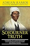 Sojourner Truth: Exploring the Achievements of a Self-Emancipated Slave from Beginning to End