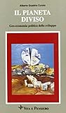 Il pianeta diviso: Geo-economia politica dello sviluppo