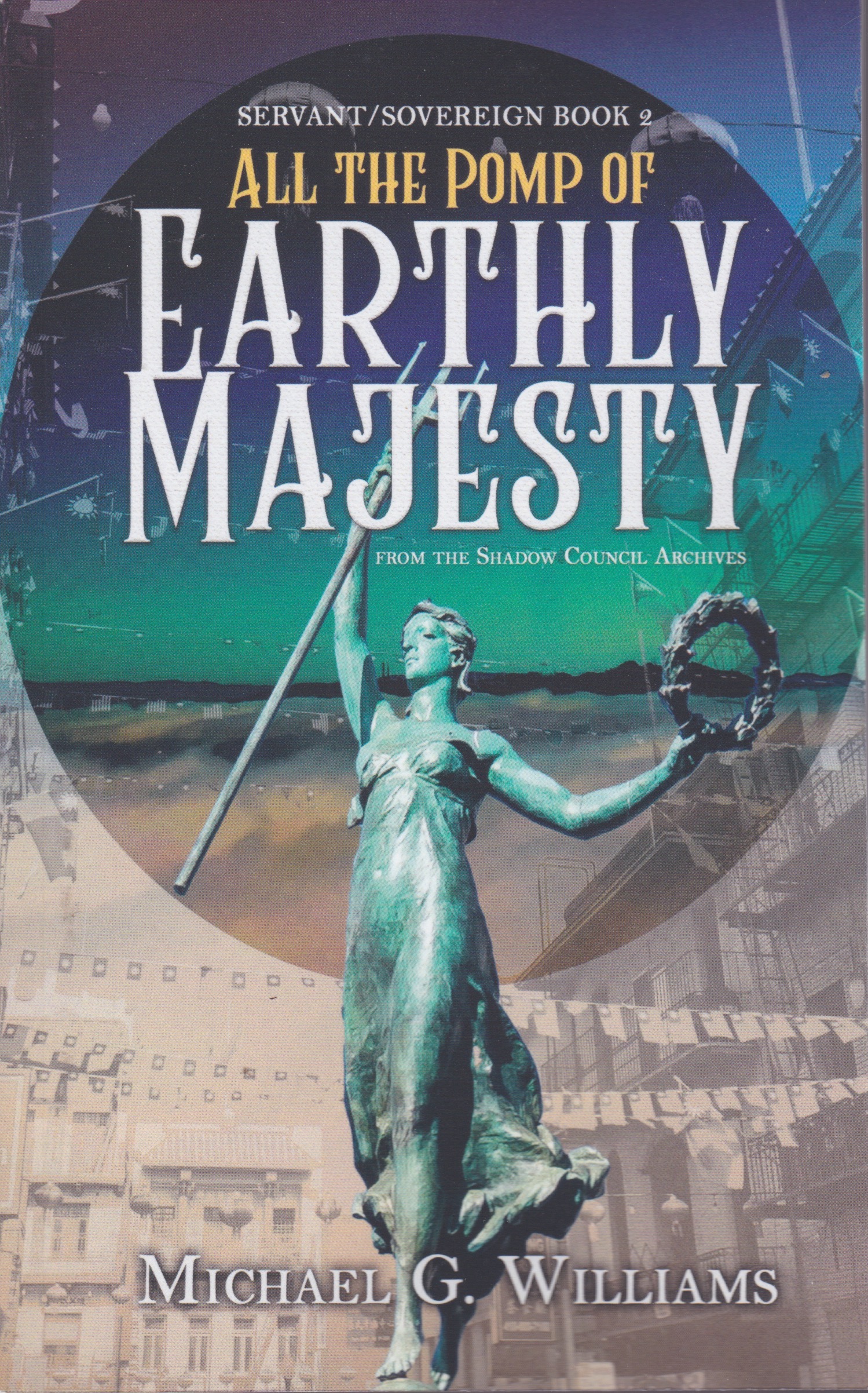 All the Pomp of Earthly Majesty (Servant/Sovereign #2)