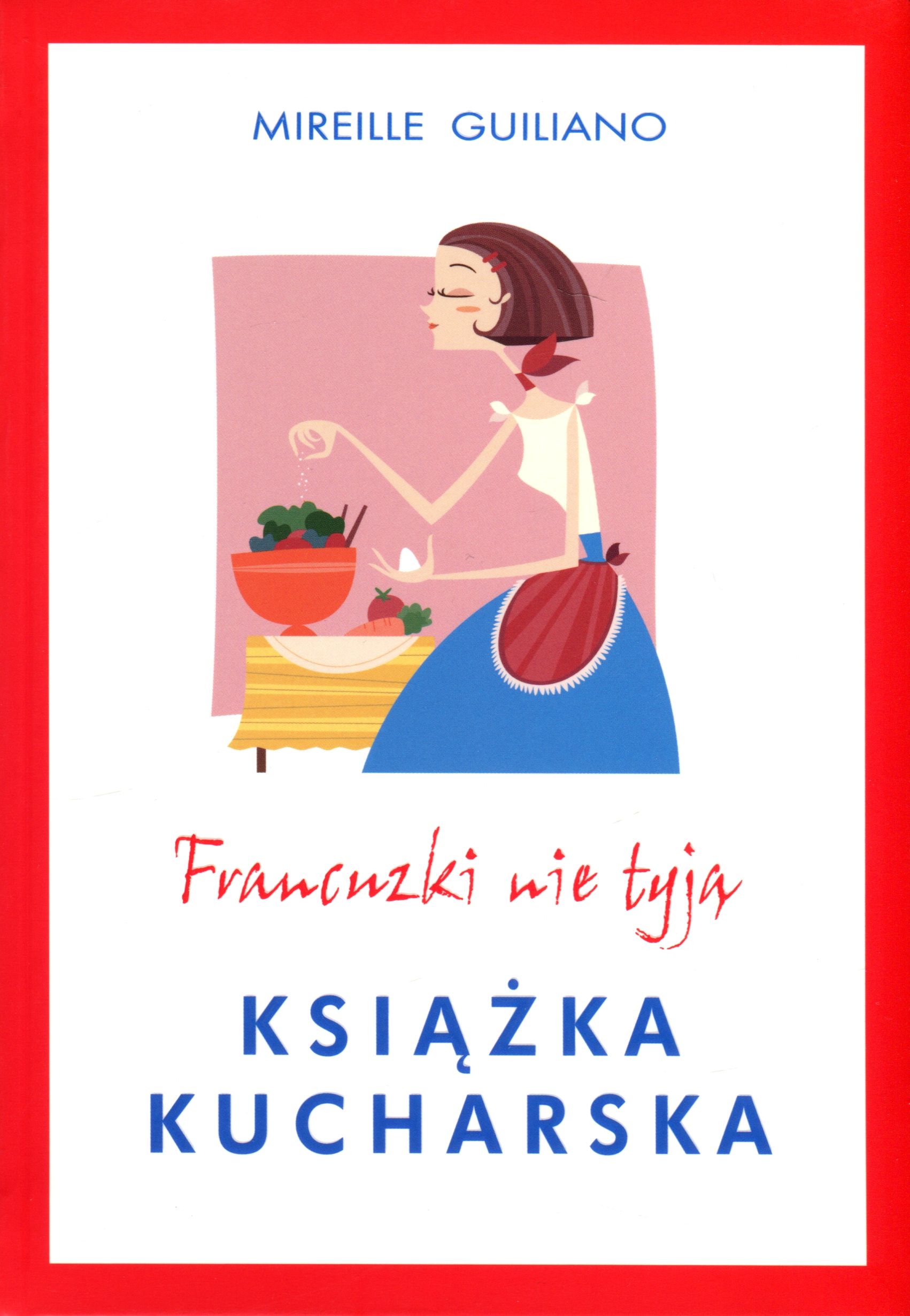 Francuzki nie tyją. Książka kucharska