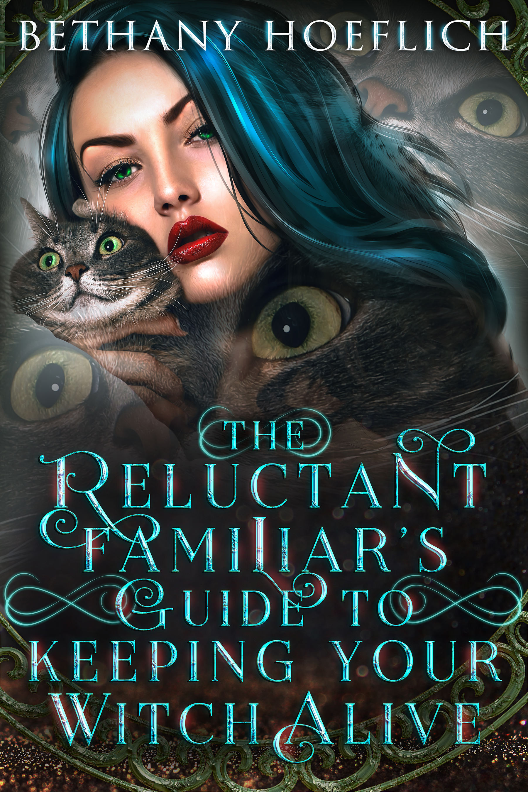 The Reluctant Familiar's Guide to Keeping Your Witch Alive (Kindle Edition)