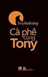 Cafe cùng Tony