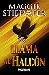 Llama al halcón by Maggie Stiefvater