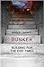 Bunker: Building for the End Times