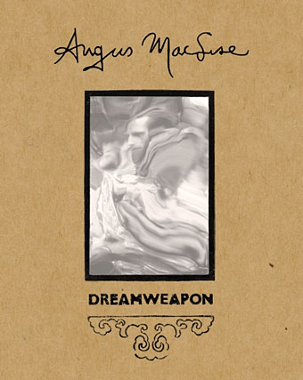 Dream Weapon: The Art and Life of Angus MacLise (Paperback)