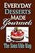 Everyday Desserts Made Gourmet by Kitchen Advance