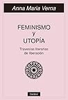 Feminismo y utopía. Travesías literarias de liberación