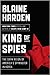 King of Spies: The Dark Reign of America's Spymaster in Korea