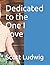 Dedicated to the One I Love