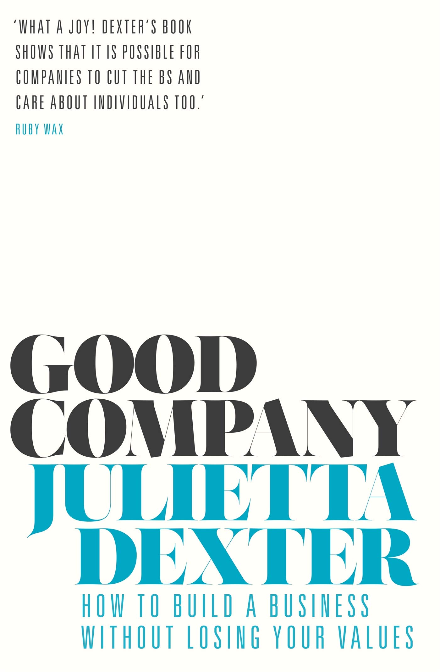 Good Company: How to Build a Business without Losing Your Values (Hardcover)