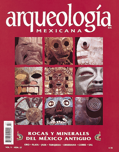 Rocas y minerales del México antiguo (Arqueología Mexicana, septiembre-octubre 1997, Volumen V, n. 27)