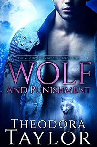 Wolf and Punishment: 50 Loving States, Wyoming (The Alaska Princesses Trilogy #1)