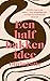 Een halfbakken idee: Over l...